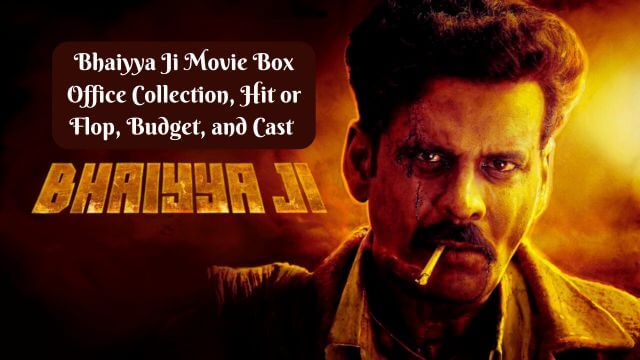 Bhaiyya Ji Movie Box Office Collection