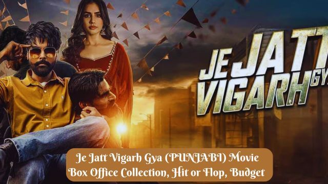 Je Jatt Vigarh Gya (PUNJABI) Movie Box Office Collection