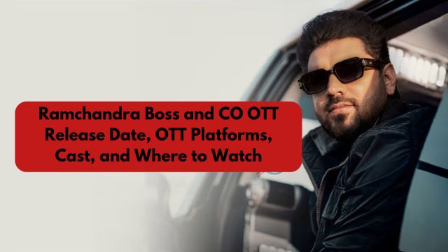 Ramchandra Boss and CO OTT Release Date