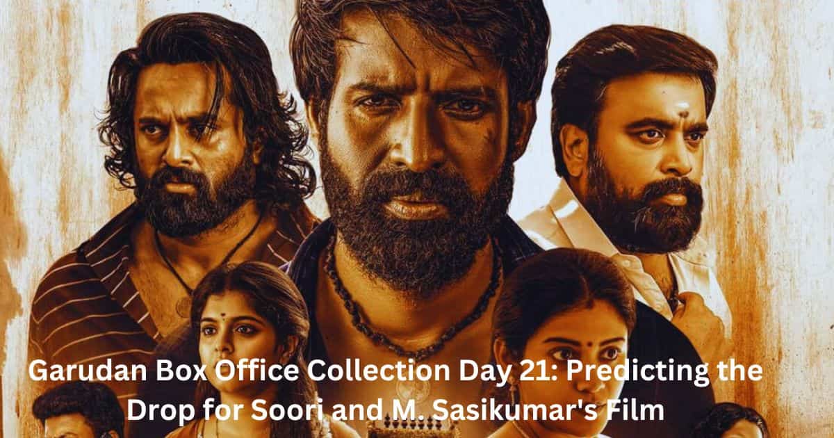 Garudan Box Office Collection Day 21 Predicting the Drop for Soori and M. Sasikumar's Film