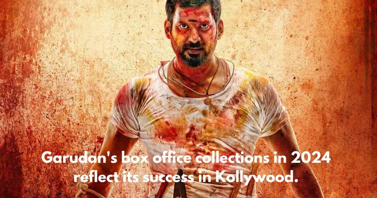 Garudan's box office collections in 2024 reflect its success in Kollywood