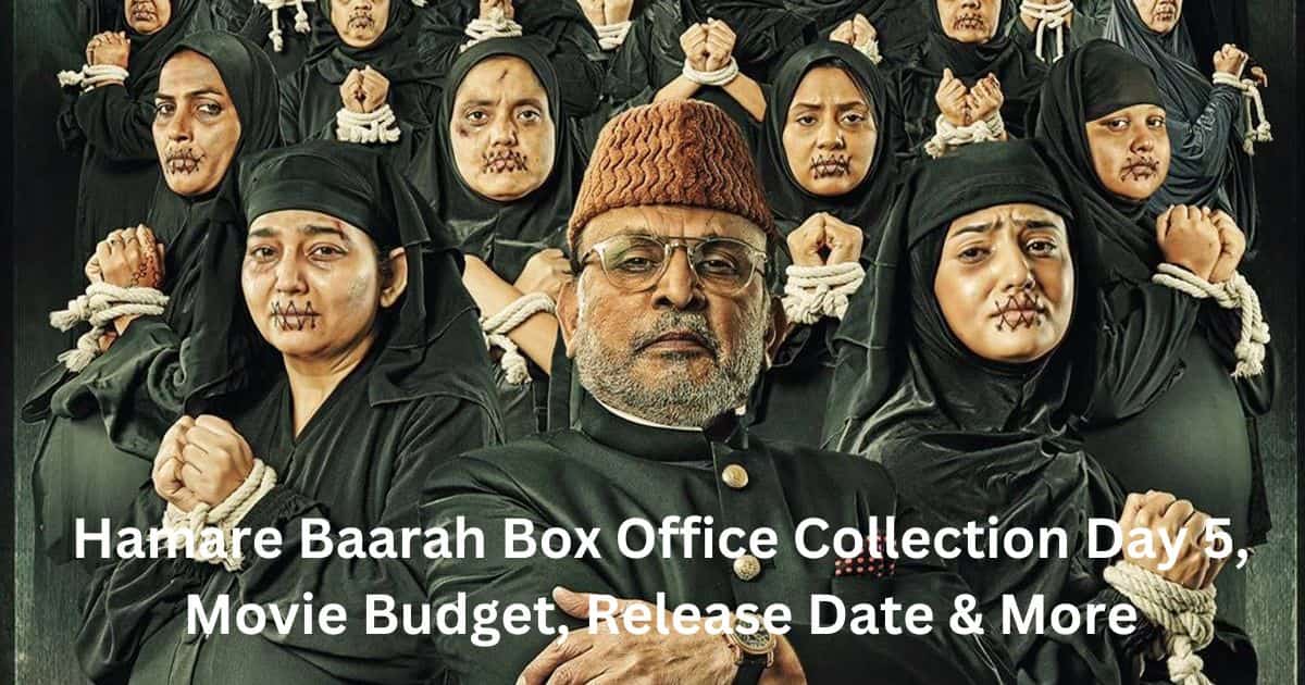 Hamare Baarah Box Office Collection Day 5