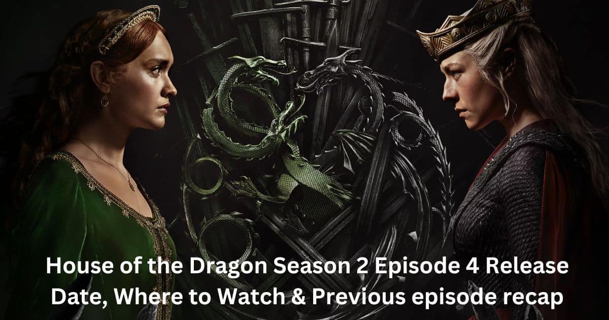 House of the Dragon Season 2 Episode 4 Release Date