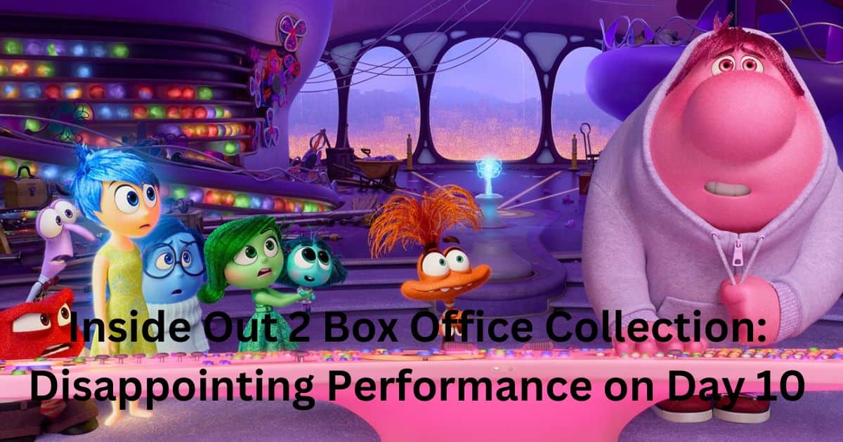 Inside Out 2 Box Office Collection Disappointing Performance on Day 10