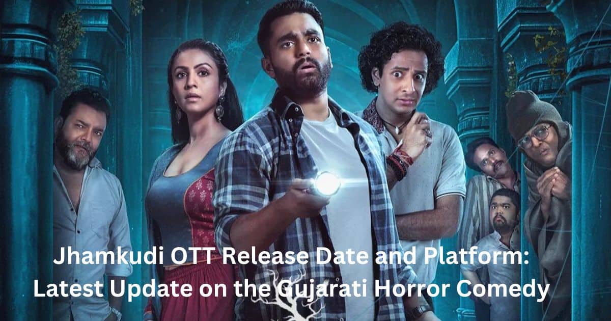 Jhamkudi OTT Release Date and Platform Latest Update on the Gujarati Horror Comedy