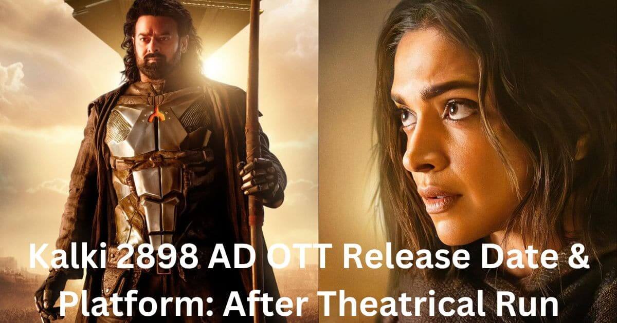 Kalki 2898 AD OTT Release Date & Platform After Theatrical Run