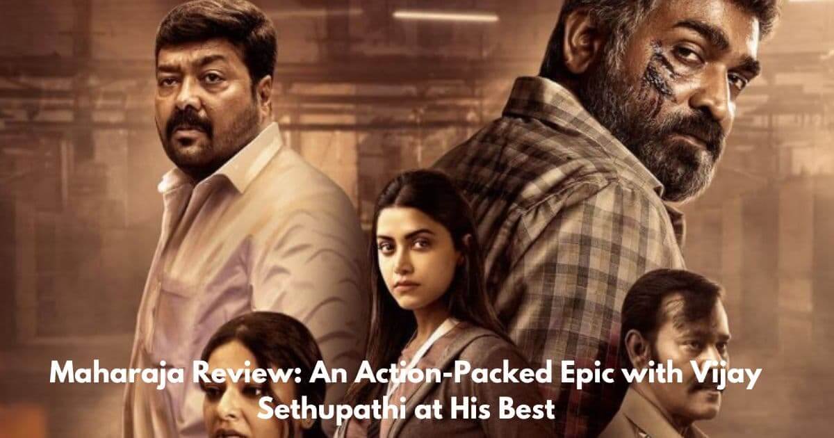 Maharaja Review An Action-Packed Epic with Vijay Sethupathi at His Best