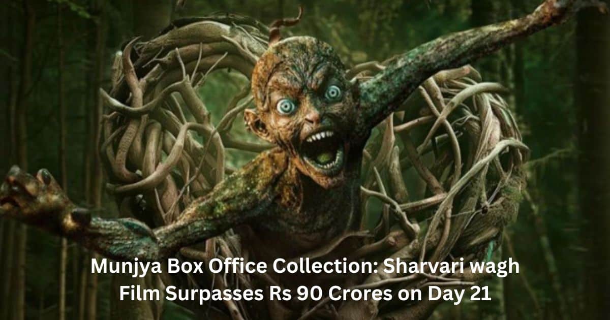 Munjya Box Office Collection Sharvari wagh Film Surpasses Rs 90 Crores on Day 21