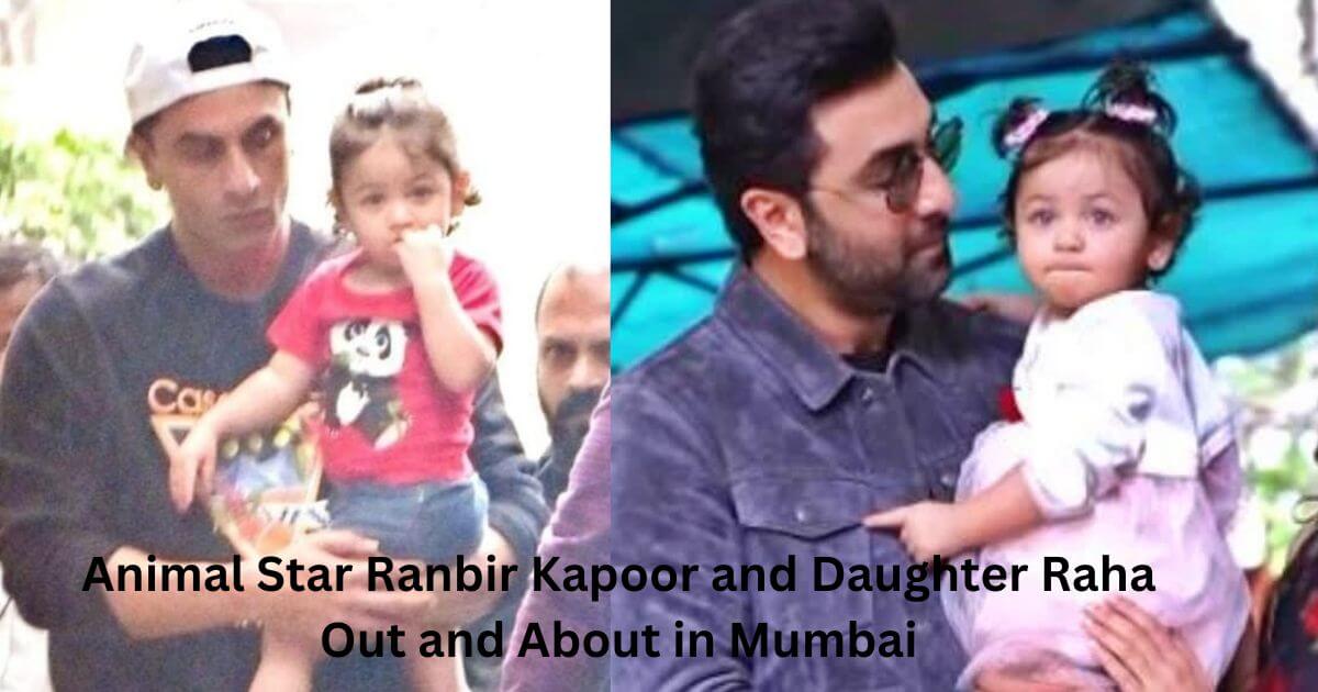 Animal Star Ranbir Kapoor and Daughter Raha Out and About in Mumbai