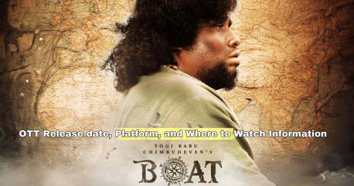 BOAT OTT Release date, Platform, and Where to Watch Information