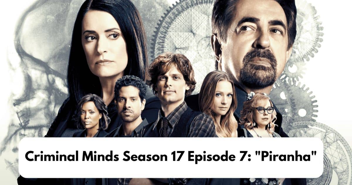 Criminal Minds Season 17 Episode 7 Piranha