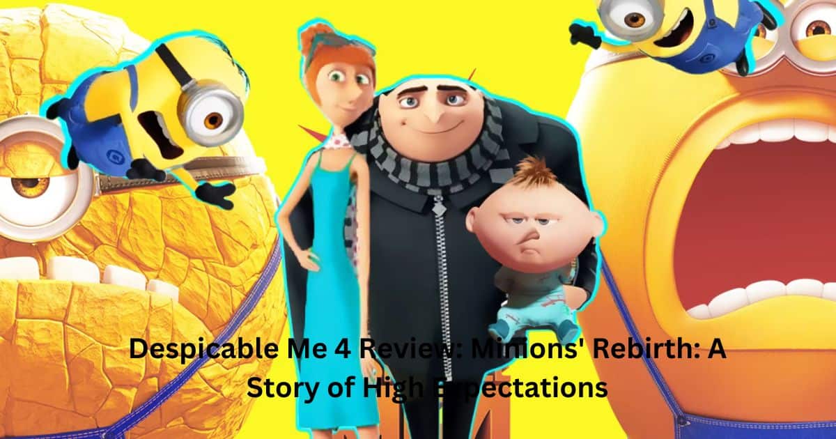 Despicable Me 4 Review