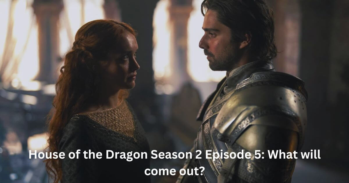 House of the Dragon Season 2 Episode 5