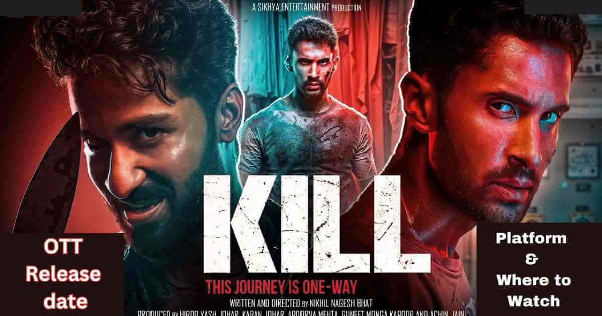 KILL OTT release date, Platform, and Where to Watch