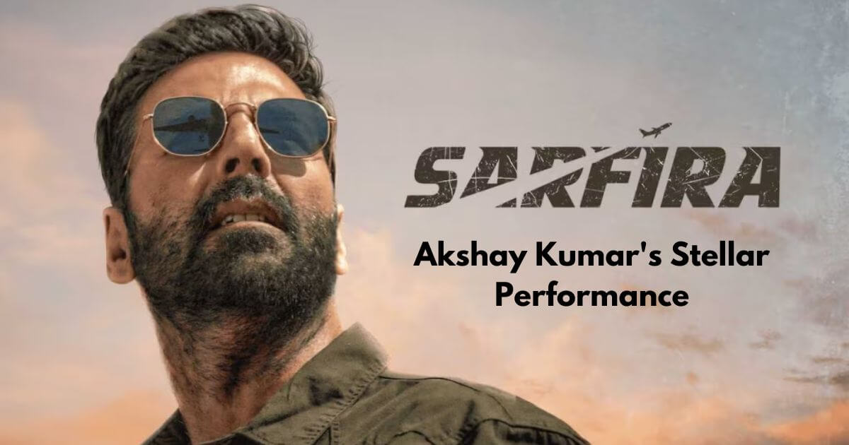 Sarfira Movie Review Akshay Kumar's Stellar Performance