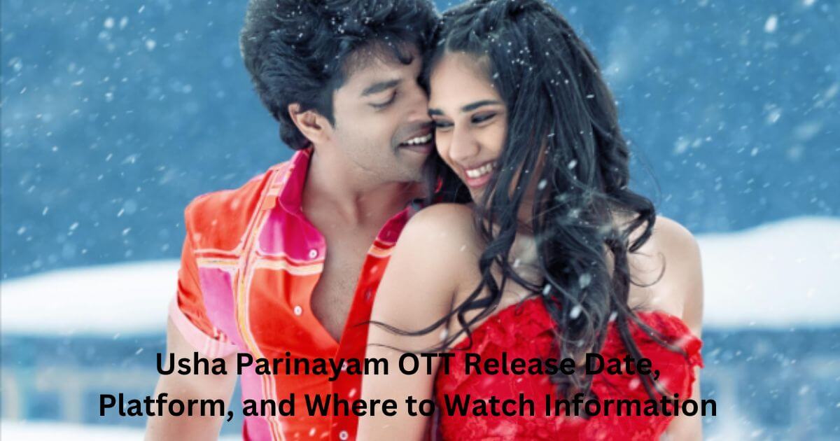 Usha Parinayam OTT Release Date